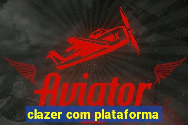 clazer com plataforma